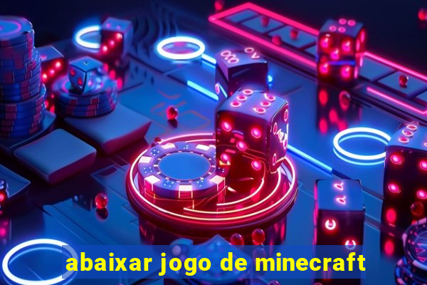 abaixar jogo de minecraft